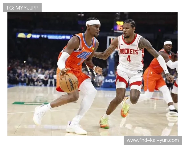 雷霆客场挑战火箭，亚历山大与杰伦-格林MVP对决引关注